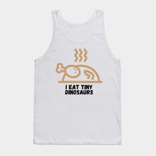 I Eat Tiny Dinosaurs Funny Cooking Gift for Cooks Who Like to Prepare and Eat Chicken Tank Top